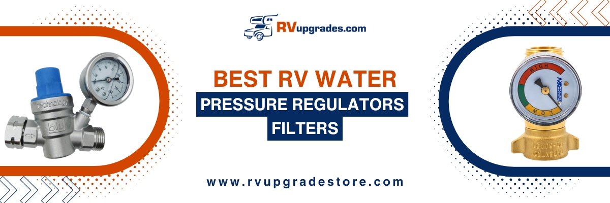 Best RV Water Pressure Regulators and Filters